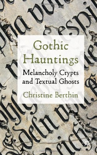 Gothic hauntings Melancholy crypts and textual ghosts /