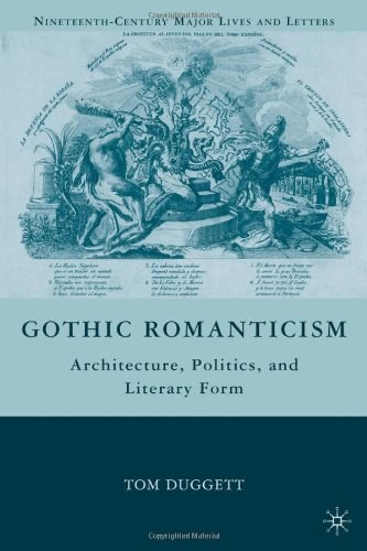 Gothic romanticism Architecture, politics, and literary form /