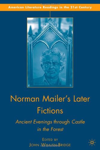 Norman Mailer's later fictions Ancient evenings through castle in the forest /