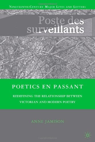 Poetics en passant Redefining the relationship between victorian and modern poetry /