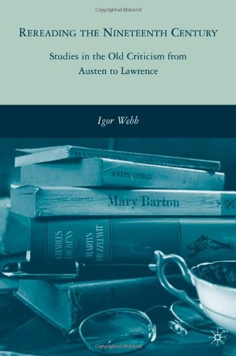 Rereading the nineteenth century Studies in the old criticism from Austen to Lawrence /