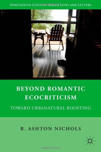 Beyond romantic ecocriticism Toward urbanatural roosting /