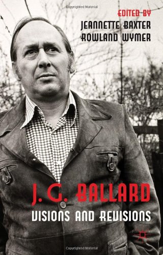J. G. Ballard: Visions and revisions
