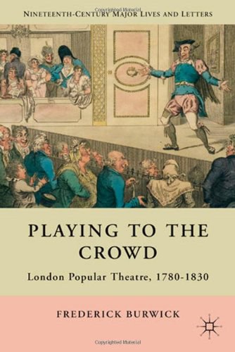 Playing to the crowd London popular theatre, 1780-1830 /