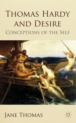 Thomas Hardy and desire Conceptions of the self /