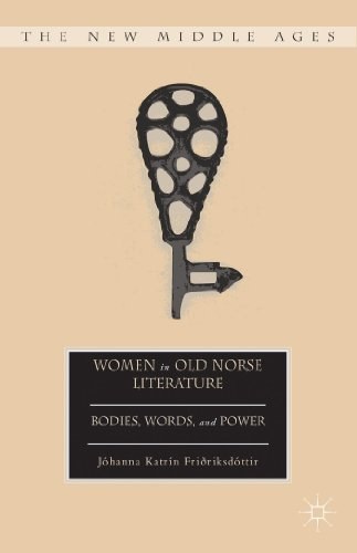 Women in Old Norse literature Bodies, words, and power /