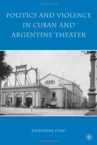 Politics and violence in Cuban and Argentine theater