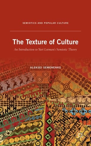 The texture of culture An introduction to Yuri Lotman's semiotic theory /