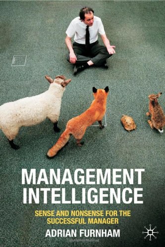 Management intelligence Sense and nonsense for the successful manager /