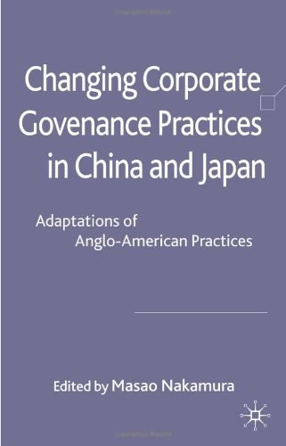 Changing corporate governance practices in China and Japan Adaptations of Anglo-American practices /