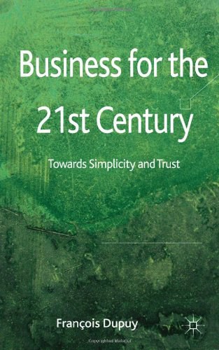 Business for the 21st century Towards simplicity and trust /