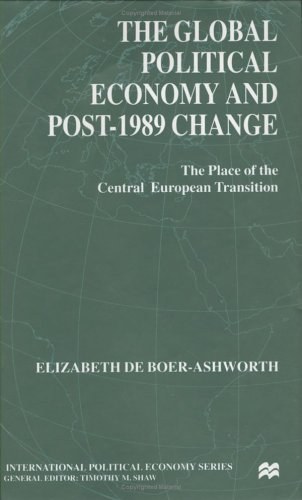 The global political economy and post-1989 change The place of the Central European transition /