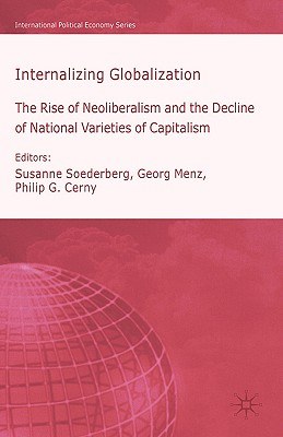 Internalizing globalization The rise of neoliberalism and the decline of national varieties of capitalism /