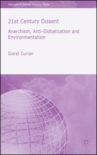 21st century dissent Anarchism, anti-globalization and environmentalism /