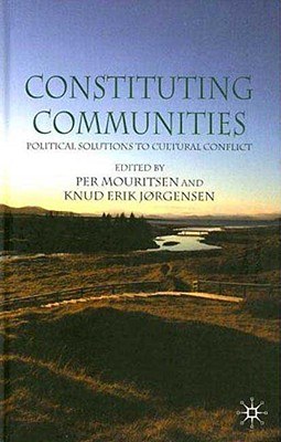 Constituting communities Political solutions to cultural conflict /