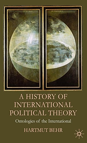A history of international political theory Ontologies of the international /