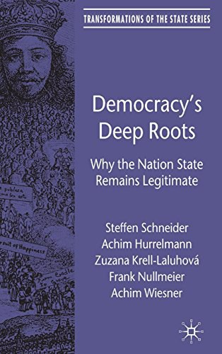 Democracy's deep roots Why the nation state remains legitimate /