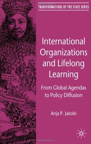 International organizations and lifelong learning From global agendas to policy diffusion /