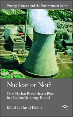 Nuclear or not? Does nuclear power have a place in a sustainable energy future? /