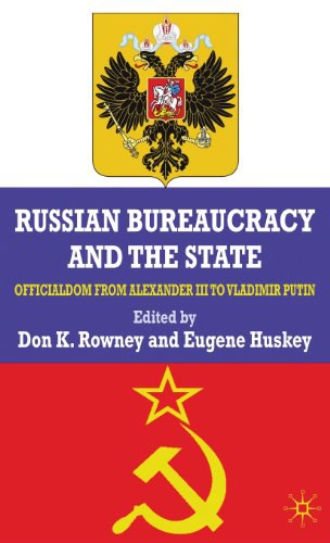 Russian bureaucracy and the state Officialdom from Alexander IIIi to Vladimir Putin /