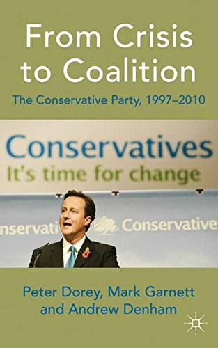 From crisis to coalition The Conservative Party, 1997-2010 /