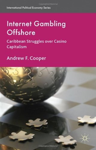 Internet gambling offshore Caribbean struggles over casino capitalism /