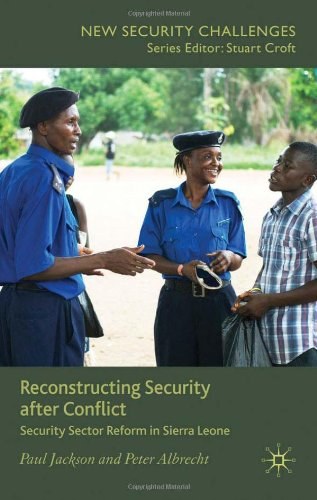 Reconstructing security after conflict Security sector reform in Sierra Leone /