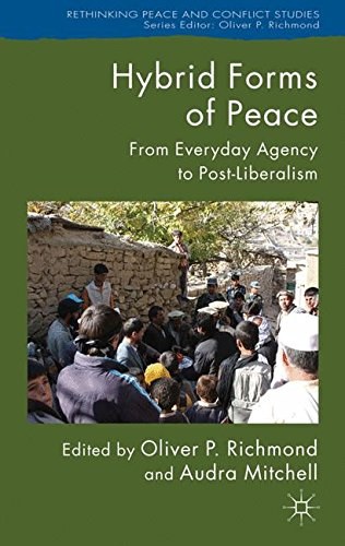 Hybrid forms of peace From everyday agency to post-liberalism /