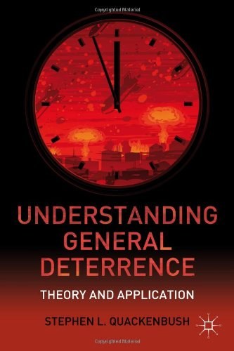 Understanding general deterrence Theory and application /