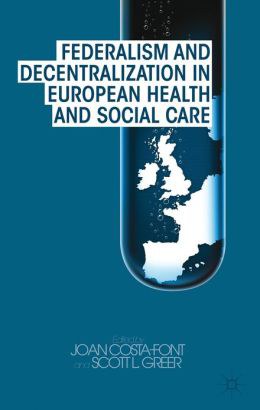 Federalism and decentralization in European health and social care