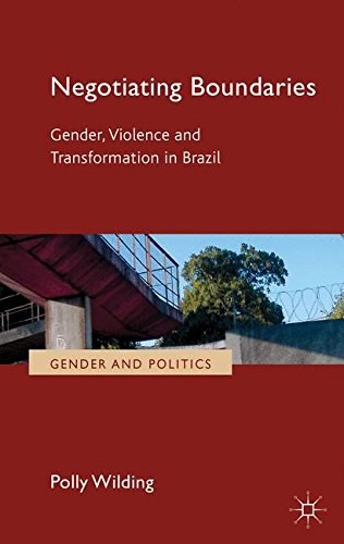 Negotiating boundaries Gender, violence and transformation in Brazil /