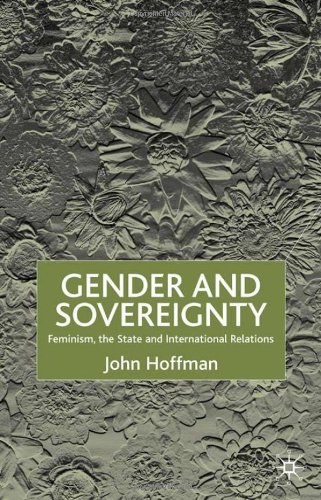 Gender and sovereignty Feminism, the state and international relations /