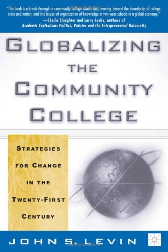 Globalizing the community college Strategies for change in the twenty-first century /