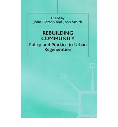 Rebuilding community Policy and practice in urban regeneration /