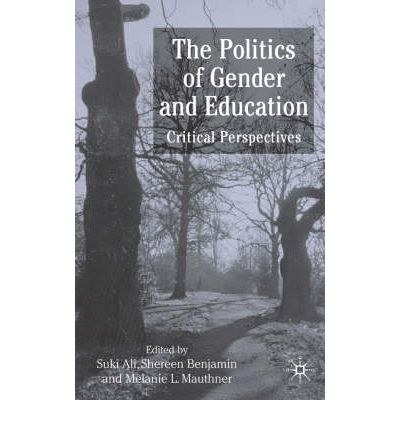 The politics of gender and education Critical perspectives /
