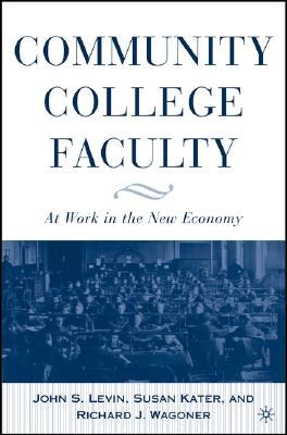 Community College Faculty At Work in the New Economy /