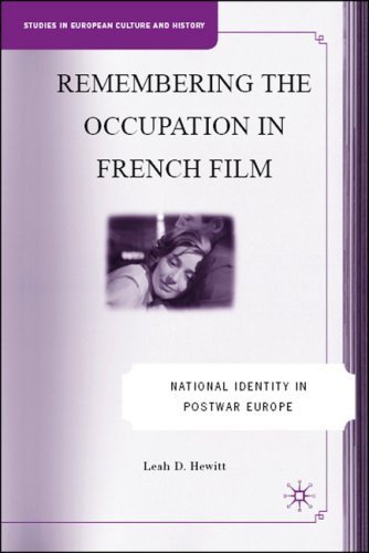 Remembering the occupation in French film National identity in postwar Europe /