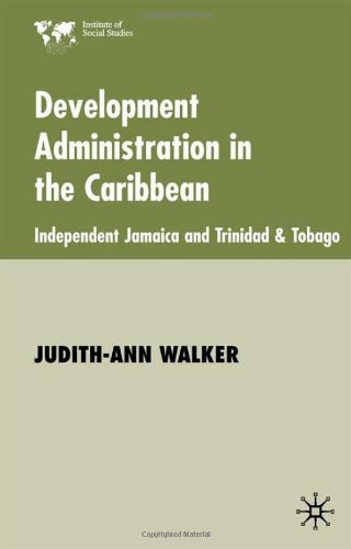 Development administration in the Caribbean Independent Jamaica and Trinidad and Tobago /