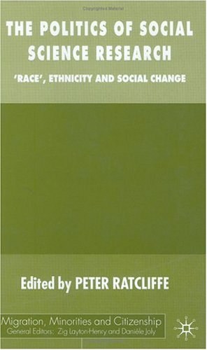 The politics of social science research Race, ethnicity and social change /