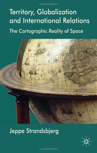 Territory, globalization and international relations The cartographic reality of space /