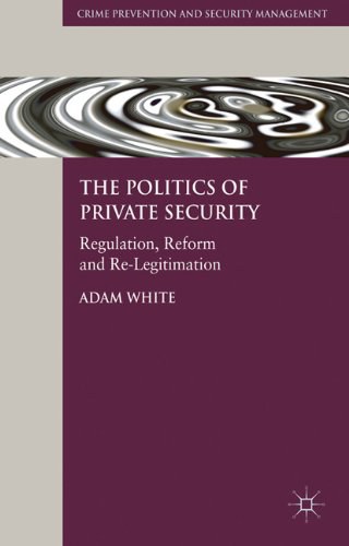 The politics of private security Regulation, reform and re-legitimation /