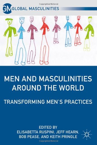 Men and masculinities around the world Transforming men's practices /