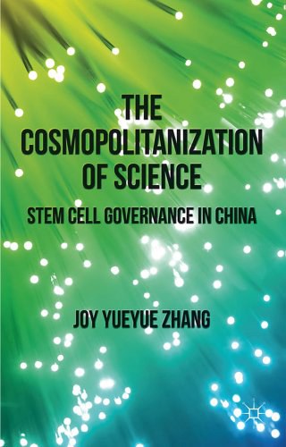 Cosmopolitanization of science Stem cell governance in China /