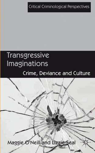 Transgressive imaginations crime, deviance and culture /
