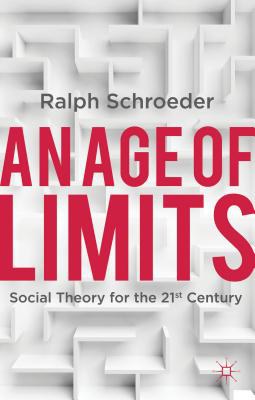 An age of limits Social theory for the 21st century /