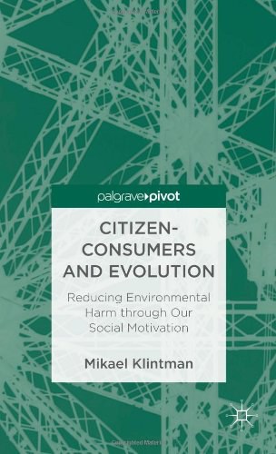 Citizen-consumers and evolution Reducing environmental harm through our social motivation /