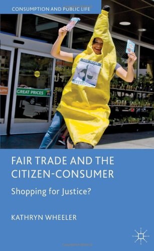 Fair trade and the citizen-consumer Shopping for justice? /
