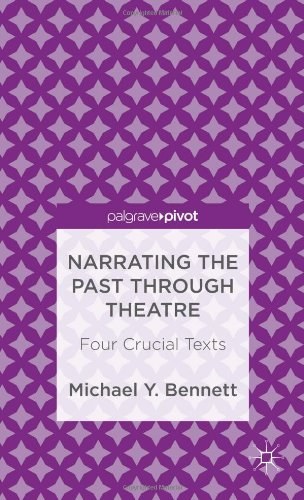 Narrating the past through theatre Four crucial texts /