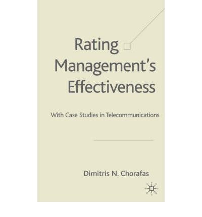 Rating management's effectiveness With case studies in telecommunications /