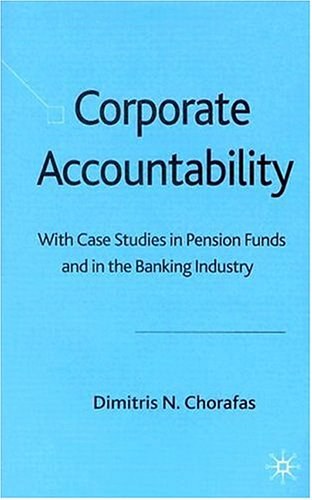 Corporate accountability With case studies in pension funds and in the banking industry /